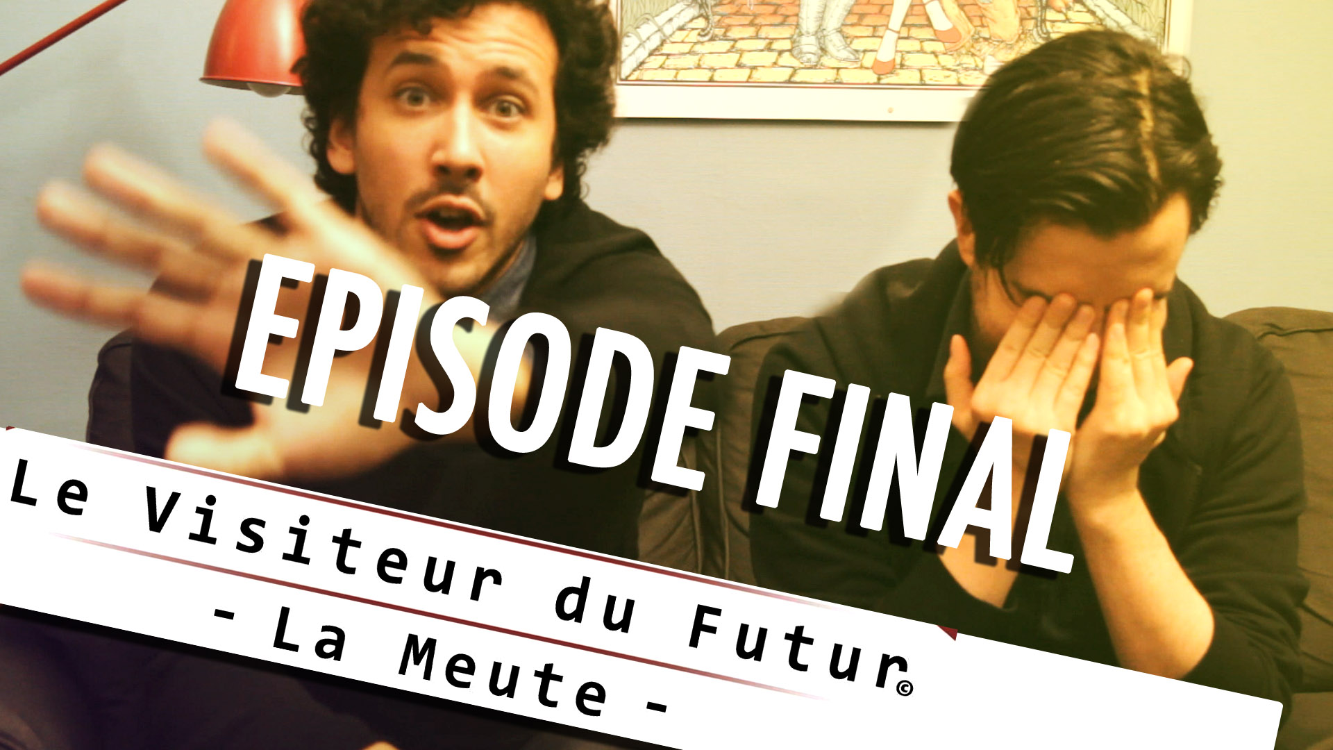 Episode Final – Le Visiteur du Futur : LA MEUTE | Frenchnerd