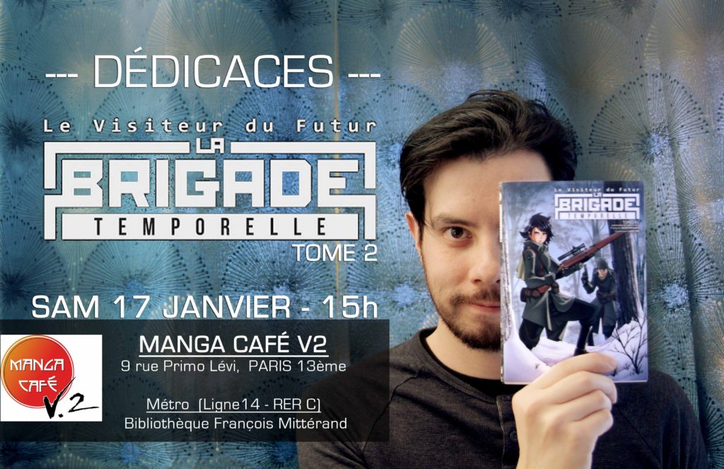 [2018.02.13] DéDICACES - LA BRIGADE TEMPORELLE TOME 2- PARIS Dédicaces-BT-2-Manga-Cafe-v3-1024x663